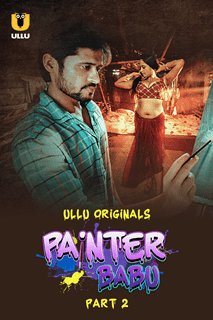Painter Babu (2024) Hindi S01 Part 2 Hot Series Watch Online Free