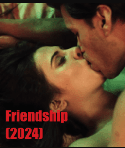 Friendship (2024) Hindi S01E01 Hot Series Watch Online Free